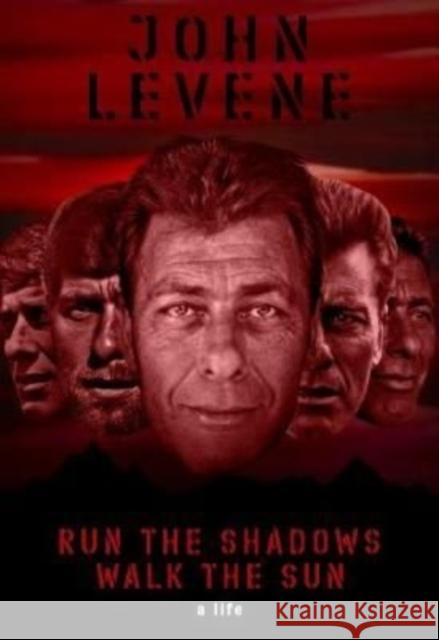 Run the Shadows, Walk the Sun John Levene 9781781963203