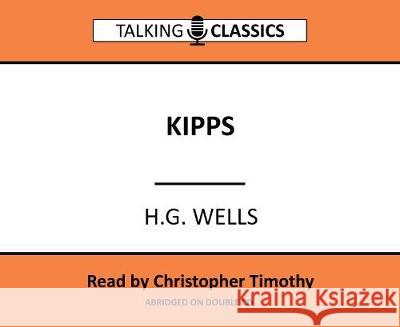 Kipps H.G. Wells, Christopher Timothy 9781781963227 Fantom Films Limited