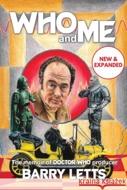 Who and Me: The memoir of Doctor Who producer Barry Letts Barry Letts 9781781963609