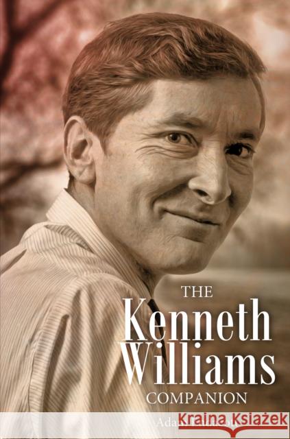 The Kenneth Williams Companion Adam Endacott 9781781963869