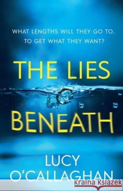 The Lies Beneath Lucy O'Callaghan 9781781996997