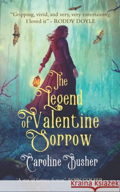 Legend Of Valentine Sorrow Caroline Busher 9781781997635 Poolbeg Press Ltd