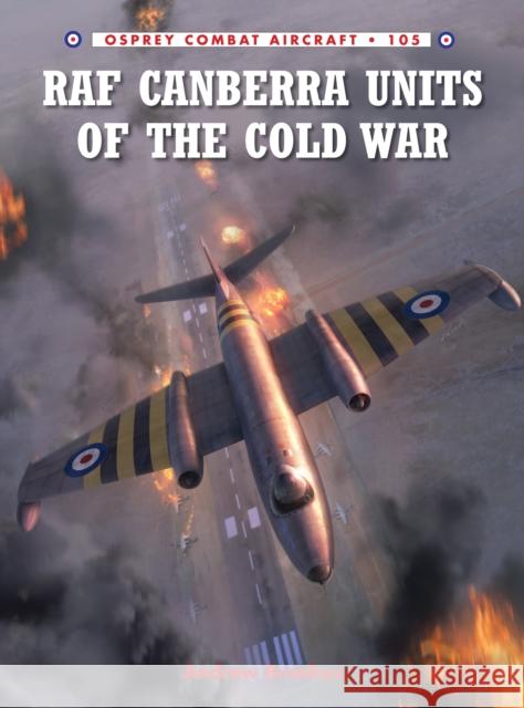 RAF Canberra Units of the Cold War Andrew Brookes 9781782004110 Osprey Publishing (UK)