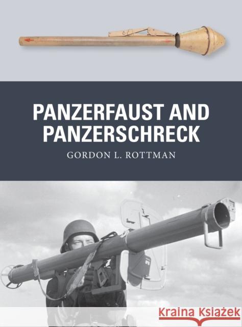 Panzerfaust and Panzerschreck Gordon L. Rottman 9781782007883 Osprey Publishing (UK)