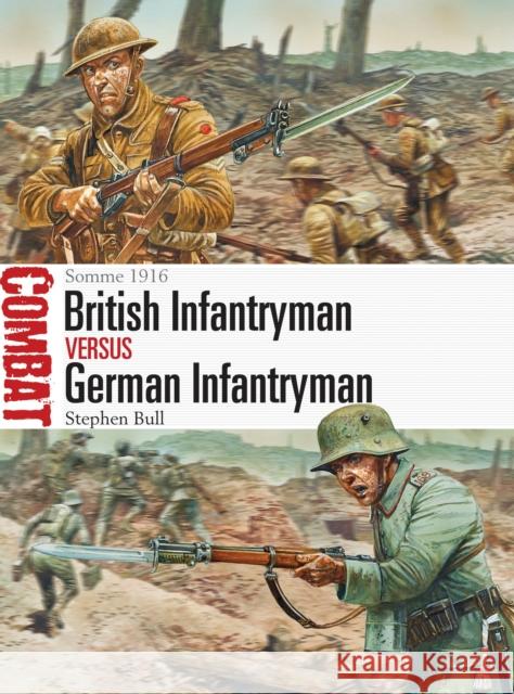 British Infantryman Vs German Infantryman: Somme 1916 Bull, Stephen 9781782009146