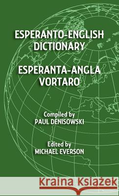 Esperanto-English Dictionary: Esperanta-Angla Vortaro Michael Everson, Paul Denisowski 9781782010067 Evertype