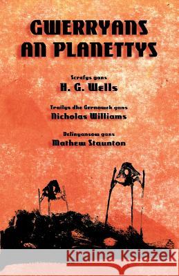 Gwerryans an Planettys: The War of the Worlds in Cornish Wells, H. G. 9781782010241 Evertype