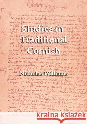 Studies in Traditional Cornish Nicholas Williams, Michael Everson 9781782010388