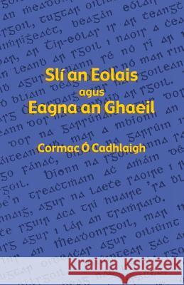 Slí an Eolais agus Eagna an Ghaeil Ó. Cadhlaigh, Cormac 9781782010494 Evertype