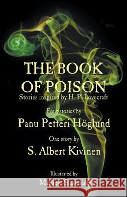 The Book of Poison: Stories Inspired by H. P. Lovecraft Höglund, Panu Petteri 9781782010586