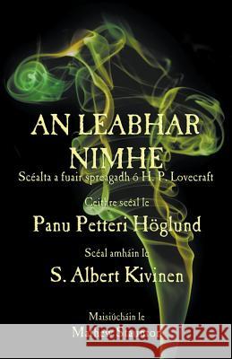 An Leabhar Nimhe: Scéalta a fuair spreagadh ó H. P. Lovecraft Höglund, Panu Petteri 9781782010593 Evertype