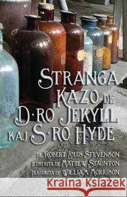 Stranga Kazo de D-ro Jekyll kaj S-ro Hyde: Strange Case of Dr Jekyll and Mr Hyde in Esperanto Stevenson, Robert Louis 9781782010777 Evertype