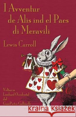 I Avventur de Alìs ind el Paes di Meravili: Alice's Adventures in Wonderland in Western Lombard Carroll, Lewis 9781782011149 Evertype