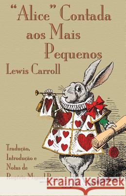 Alice Contada aos Mais Pequenos: The Nursery Alice in Portuguese Carroll, Lewis 9781782011187 Evertype