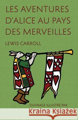 Les Aventures d'Alice au pays des merveilles: Ouvrage illustré par Mathew Staunton Carroll, Lewis 9781782011309 Evertype