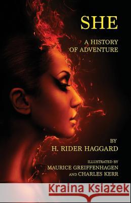 She: A History of Adventure Sir H Rider Haggard, Maurice Greiffenhagen, Michael Everson 9781782011330 Evertype