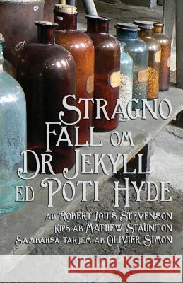 Stragno Fall om Doctor Jekyll ed Poti Hyde: Strange Case of Dr Jekyll and Mr Hyde in Sambahsa Robert Louis Stevenson, Mathew Staunton, Olivier Simon 9781782012085 Evertype