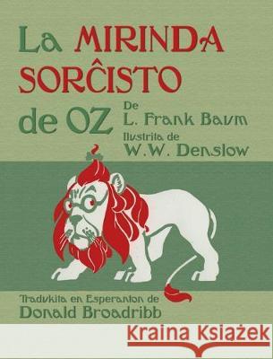 La Mirinda Sorĉisto de Oz: The Wonderful Wizard of Oz in Esperanto Baum, L. Frank 9781782012139 Evertype