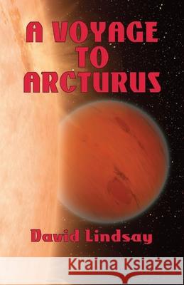 A Voyage to Arcturus David Lindsay, John O'Connor, Michael Everson 9781782012535