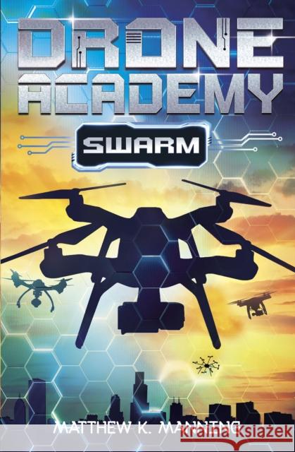 Drone Academy: SWARM Manning, Matthew K. 9781782028208 Curious Fox