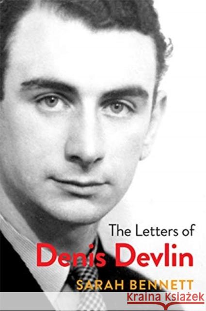 The Letters of Denis Devlin Sarah Bennett 9781782054092