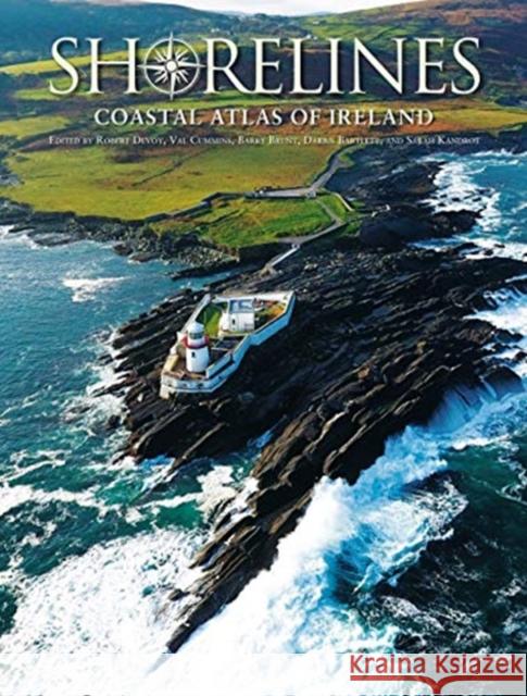 The Coastal Atlas of Ireland Robert Devoy Val Cummins Barry Brunt 9781782054511 Cork University Press