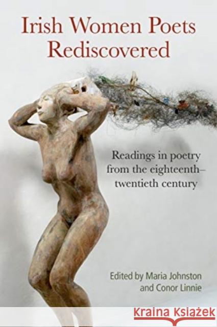 Irish Women Poets Rediscovered: Readings in poetry from the eighteenth-twentieth century  9781782054795 Cork University Press