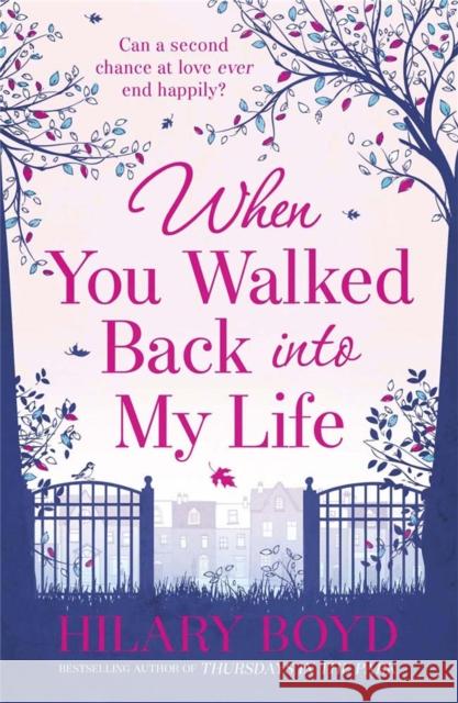 When You Walked Back into My Life Hilary Boyd 9781782060932