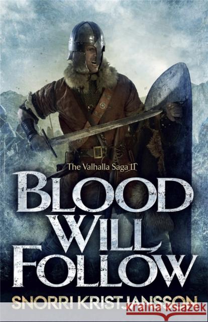 Blood Will Follow: The Valhalla Saga Book II Snorri Kristjansson 9781782063384