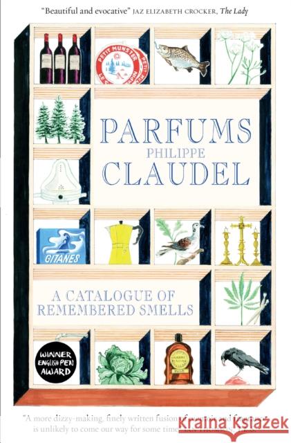 Parfums: A Catalogue of Remembered Smells Philippe Claudel 9781782066163