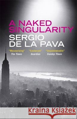 A Naked Singularity Sergio De La Pava 9781782066576