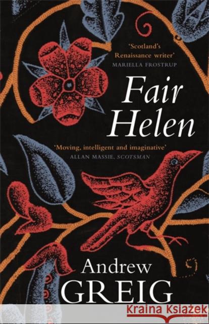 Fair Helen Andrew Greig 9781782066736 Quercus Publishing