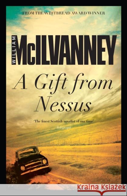 A Gift from Nessus William McIlvanney 9781782113034 Canongate Books