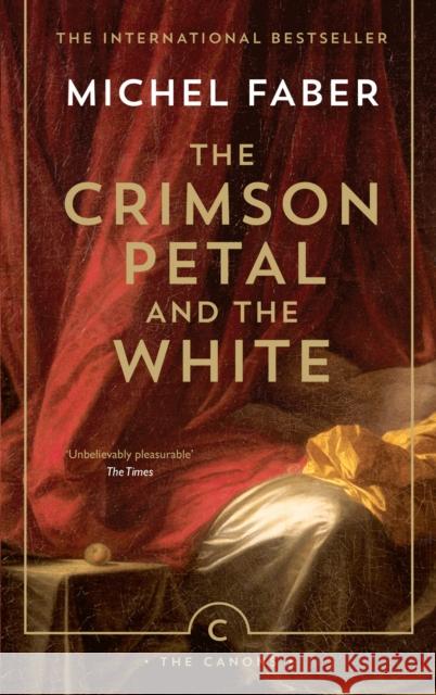 The Crimson Petal And The White Michel Faber   9781782114413 Canongate Books