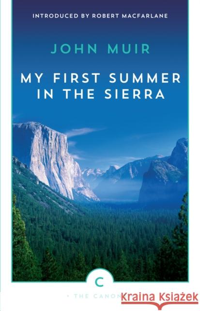 My First Summer In The Sierra John Muir 9781782114437 Canongate Books