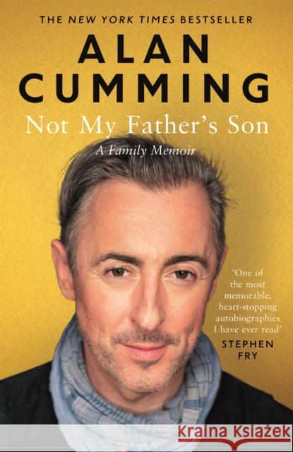 Not My Father's Son: A Family Memoir Alan Cumming 9781782115465 Canongate Books