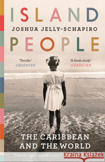 Island People: The Caribbean and the World Joshua Jelly-Schapiro 9781782115625