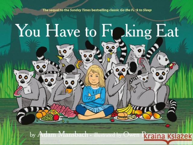 You Have to Fucking Eat Adam Mansbach, Owen Brozman 9781782116363