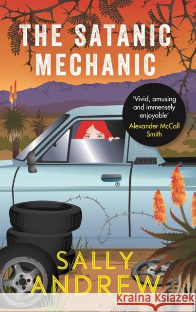 The Satanic Mechanic: A Tannie Maria Mystery Sally Andrew 9781782116509