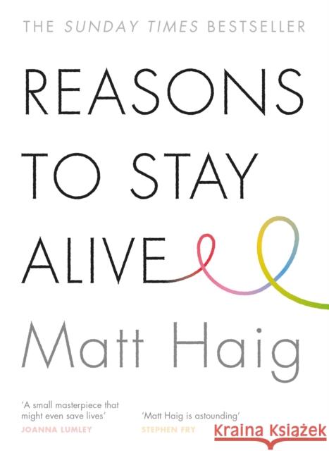 Reasons to Stay Alive Matt Haig 9781782116820 Canongate Books