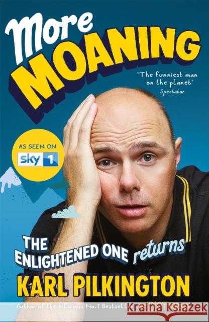 More Moaning: The Enlightened One Returns Karl Pilkington 9781782117353 Canongate Books