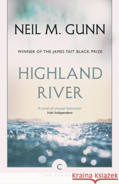 Highland River Neil M. Gunn 9781782118848 Canongate Books