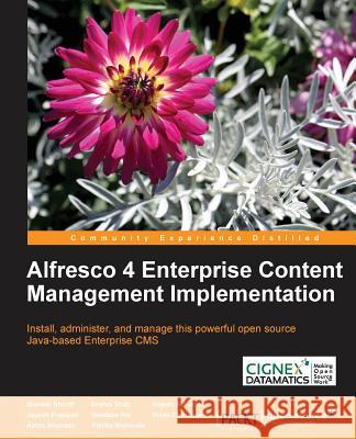 Alfresco 4 Enterprise Content Management Implementation Munwar Shariff Snehal Shah Rajesh Avatani 9781782160021 