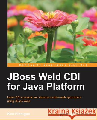 Jboss Weld CDI for Java Platform Finnegan, Ken 9781782160182 Packt Publishing