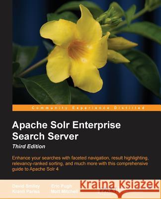 Apache Solr Enterprise Search Server Smiley, David 9781782161363 0