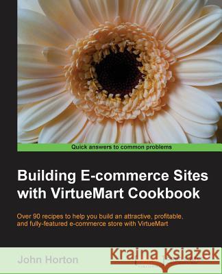 Building Ecommerce Sites with Virtuemart Cookbook Horton, John 9781782162087