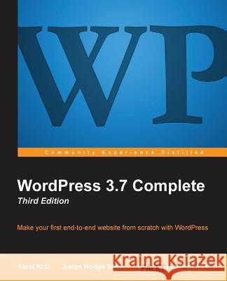 Wordpress 3.7 Complete: Third Edition Krol, Karol 9781782162407 Packt Publishing