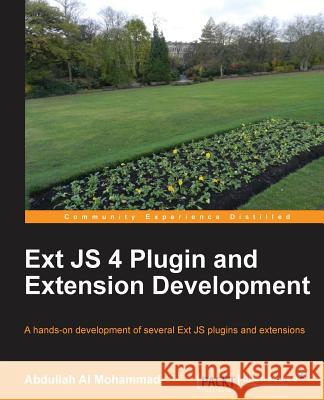 Ext Js 4 Plugin and Extension Development Al Mohammad, Abdullah 9781782163725