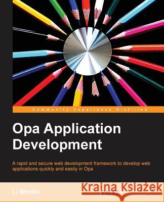 Opa Application Development Li Wenbo 9781782163749