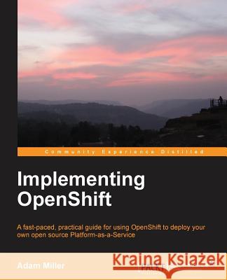 Implementing Openshift Miller, Adam 9781782164722